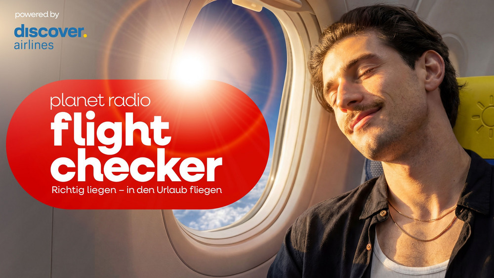 planet radio flight checker - Richtig liegen – in den Urlaub fliegen